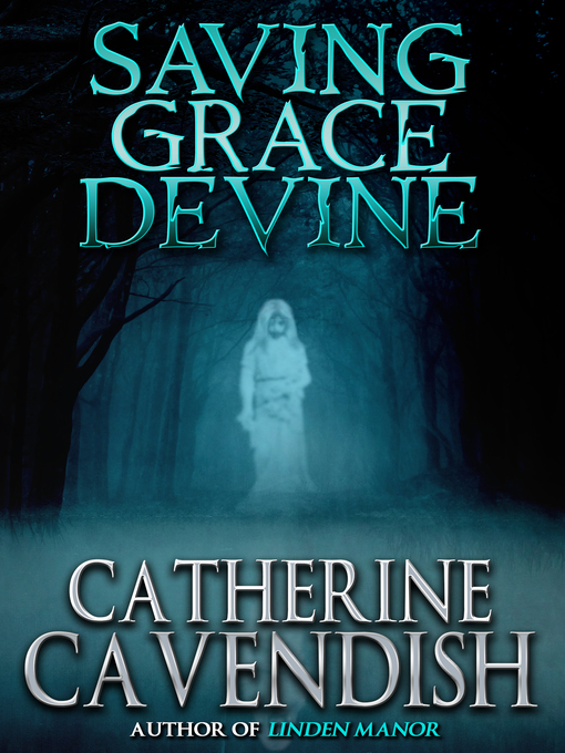 Title details for Saving Grace Devine by Catherine Cavendish - Available